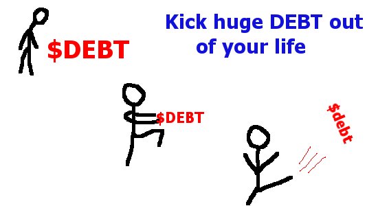 kick huge debt out of your life!